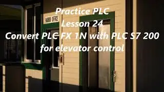 Practice PLC: Lesson 24 Convert PLC FX 1N with PLC S7 200 for elevator control