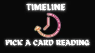 🕐TIMELINE🕜 Pick A Card Reading