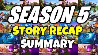 FORTNITE SEASON 5 STORYLINE RECAP / SUMMARY!