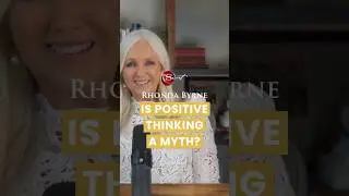 Is positive thinking a myth? | Rhonda Byrne | Secret Shorts