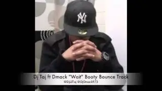 Dj Taj ft Dmack- Wait 