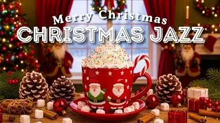 Peaceful Christmas Jazz 🎄 Smooth Winter Melodies for Holiday Joy