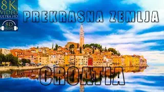 CROATIA IN 8K VIDEO ULTRA HD with Relaxing 8D Music | 8K Visual 8D Audio