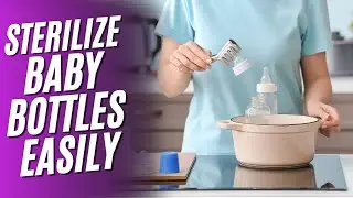 What&rsquo;s the Best Way to Sterilize Baby Bottles?