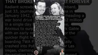 Lombard's Record-Breaking War Bond Drive &ndash; The Tragic Flight That Broke Gable's Heart Forever