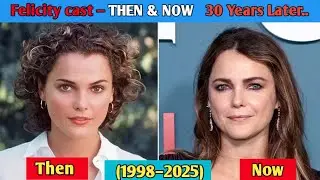 The Cast of Felicity Then and Now | 1998&ndash;2025 | Where Are They Today?