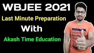 WBJEE 2021 Last Minute Preparation With @Akashtimeeducation