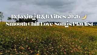 Best R&B Songs Playlist 2026 | Chill & Smooth RnB Vibes