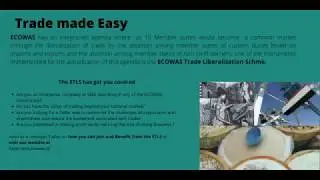 Trade made Easy through the ECOWAS TRADE LIBERALIZATION SCHEME.
