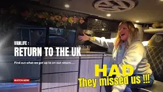 VANLIFE : RETURN TO THE UK : FAMILY REUNION