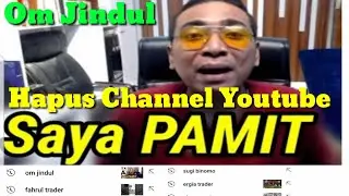 Trader Gokil Om jindul HAPUS CHANNEL YOUTUBE,Banyak Yang Hapus Channel Para Trader AFILIATOR BINOMO