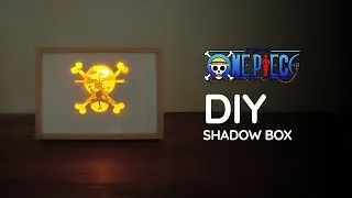 How To Make One Piece Shadow Box | DIY Light Painting Paper Cut Tutorial