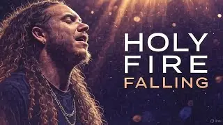 Heaven Is FALLING in This Worship Song- HOLY FIRE FALLING ||Grace full worship Brandon Lake Style ||
