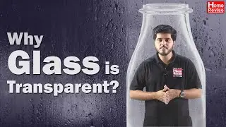 Why glass is Transparent? | Glass Transparency