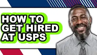 How to Get Hired at USPS (UPDATED 2025)