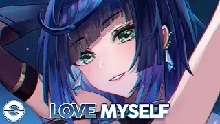 Nightcore - Love Myself (Lyrics)