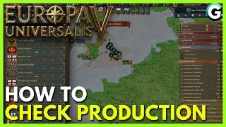 Как проверить производство в Europa Universalis 5 (полное руководство)