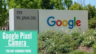 How to Get the Google Pixel Camera on any Android Phone