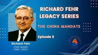 The Richard Fehr Legacy Series – The China Mandate- Episode 6