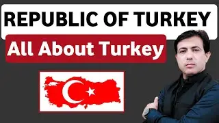 All About Turkey | Map And General Knowledge Of Turkey | Geography Of Turkey | Muhammad Akram