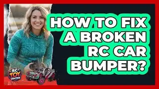 How To Fix A Broken RC Car Bumper?