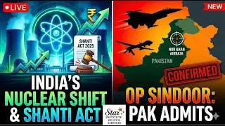 India&rsquo;s Bold New Era: SHANTI Act Nuclear Shift & Pak Admits 'Op Sindoor' Strike | 29-Dec - Analysis