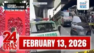 24 Oras Express: February 13, 2026 [HD]
