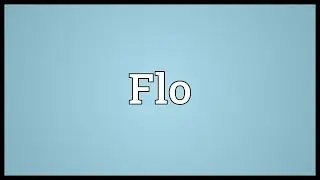 Flo Meaning