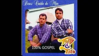 Te amo, te amo / Razão da vida - TONY & TITO (CD DEUS CUIDA DE MIM)