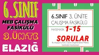 6.SINIF MATEMATİK ELAZIĞ MEB ÇALIŞMA FASİKÜLÜ 1-15 SORULAR