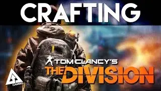 The Division - Crafting and What We Currently Know