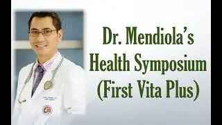 Health Symposium Dr.  Mendiola - First Vita Plus