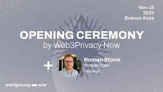 Web3Privacy Now Opening Talk + Roman Storm Message // ECC#2 - Buenos Aires 2025