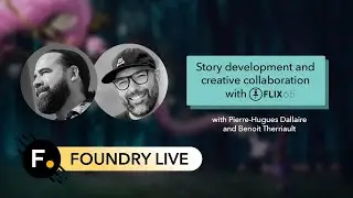 Foundry Live 2023 | Story development and creative collaboration with Flix 6.5