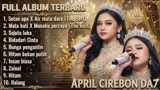 FULL ALBUM APRIL CIREBON DA7  - RATU TANPA MAHKOTA