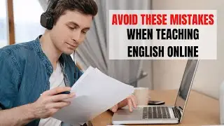 Five Mistakes I Did in Trying to Teach English Online | ITTT | TEFL Blog
