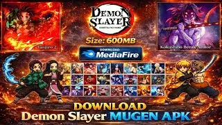 RELEASE‼️ Demon Slayer MUGEN V1 Android OFFLINE 🔥 Best Anime Fighting Game 2026