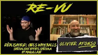 CONVERSATION: Olivier Afonso - R&eacute;alisateur GIRLS WITH BALLS sp&eacute;cialiste effets sp&eacute;ciaux  maquillage.