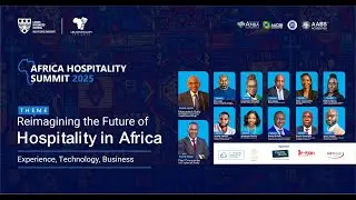 Africa Hospitality Summit 2025: Re-imagining the Future of Hospitality in Africa