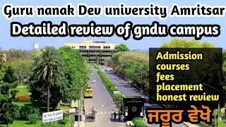 Guru nanak Dev university Amritsar honest review video || course,fees, placement &all about gndu