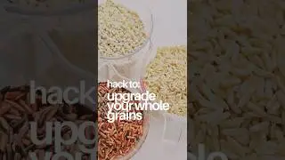 The Easiest Way To Sneak in More Nutrition? Mix Your Whole Grains!