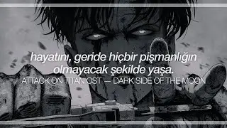 attack on titan ost || dark side of the moon (türkçe çeviri + lyrics)