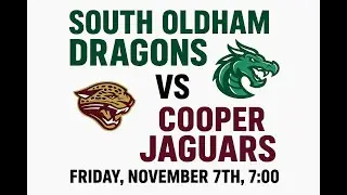 11/07/25 - South Oldham Dragons at Cooper Jaguars - 5A Playoff Football