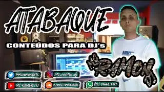 ATABAQUE 02 - CONTE&Uacute;DOS PARA DJ's -  MC RAMON DJ