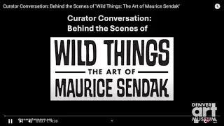 Curator Conversation: Behind the Scenes of 'Wild Things: The Art of Maurice Sendak'