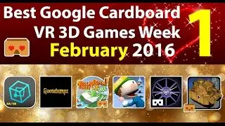 Best Google Cardboard VR 3D Game Week 1 February 2016 Android & iOS