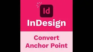 The Learnit Minute - InDesign Convert Anchor Point 