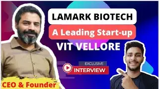 A Leading BioTech Start-up At Vit Vellore Lamark Biotech | Full Interview |