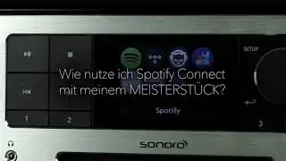 sonoro MEISTERST&Uuml;CK Tutorial: Spotify Connect