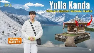Trek To The World's Highest Lord Krishna Temple | Yulla Kanda | Himachal Pradesh | EP-1